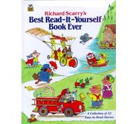 Richard Scarry's Best Read-It-Yourself Book Ever