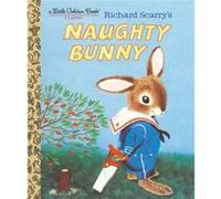 Richard Scarry's Naughty Bunny