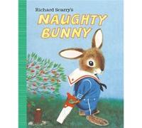 Richard Scarrys Naughty Bunny by Richard Scarry Richard Scarry (Auteur)