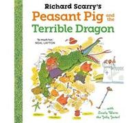 Richard Scarrys Peasant Pig and the Terrible Dragon by Richard Scarry Richard Scarry (Auteur)