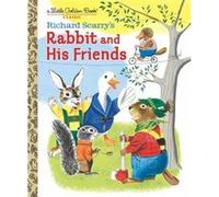 Richard Scarrys Rabbit and His Friends by Richard Scarry Richard Scarry (Auteur)