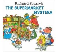 Richard Scarrys The Supermarket Mystery by Richard Scarry Richard Scarry (Auteur)