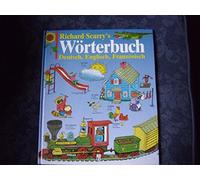 Richard Scarry's Wörterbuch Deutsch, Englisch, Französisch (Livre en allemand)