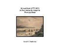 Richard Scott (1777-1837) And Proclaiming The Gospel In Word And Deed