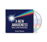 Richard Shulman - A New Awareness: Music of The Twelve Rays