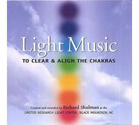 Richard Shulman - Light Music to Clear and Align The Chakras [Import]
