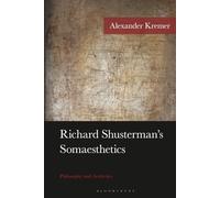 Richard Shusterman's Somaesthetics: Philosophy and Aesthetics