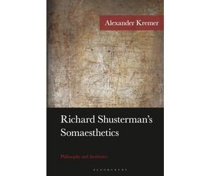 Richard Shusterman's Somaesthetics: Philosophy and Aesthetics