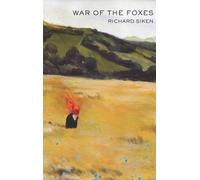 Richard Siken War of the Foxes (Poche)
