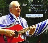 Richard Silverman & Friends - and Life Goes on-from to Beginning