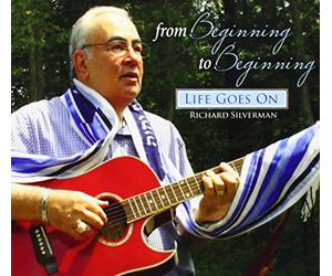 Richard Silverman & Friends - and Life Goes on-from to Beginning
