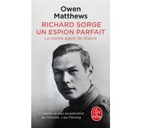 Richard Sorge, Un espion parfait Le maître agent de Staline - Owen Matthews - Lgf - Poche - Essai
