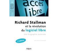 Richard Stallman et la révolution du logiciel libre: Une biographie autorisée.