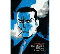 Richard Stark's Parker: The Martini Edition - Last Call