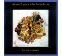 Richard Strange & The Engine Room - The Rest Is Silence By Richard Strange & The Engine Room (2005-07-07)