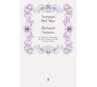 Richard Strauss: A Critical Commentary on His Life and Works (Volume III)