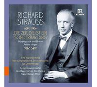 Richard Strauss „die Zeit Die Ist Ein Sonderbar‘ Ding“ / An Audio Biography and Letters By Annette Unger