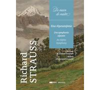 Richard Strauss, Eine Alpensinfonie: Fac-similé du manuscrit autographe / Facsimile Edition of the Autograph Manuscript