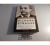 Richard Strauss: Magier der Töne