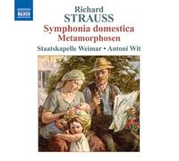 Richard Strauss – Symphonia domestica – Metamorphosen – NAXOS
