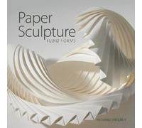 Richard Sweeney – Paper Sculpture: Fluid Forms – Poche
