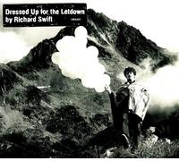 Richard Swift - Dressed Up for The Letdown [Import]