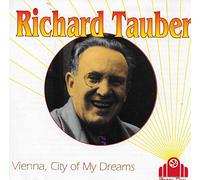 Richard Tauber - Vienna, City of My Dreams [Import]