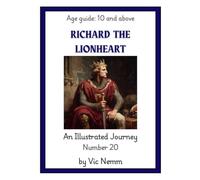Richard the Lionheart (An Illustrated Journey Number 20): History