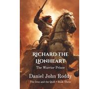 Richard the Lionheart: The Warrior Prince