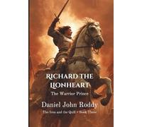 Richard the Lionheart: The Warrior Prince