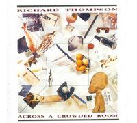 Richard Thompson – Across a Crowded Room – CD – Edel