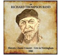 Richard Thompson - Historic Classic Concert: Live In Nottingham 1986 [Compact Discs]