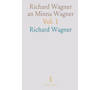 Richard Wagner an Minna Wagner