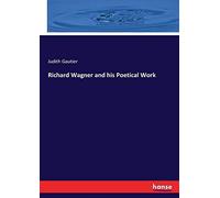 Richard Wagner And His Poetical Work