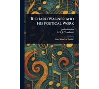 Richard Wagner and His Poetical Work