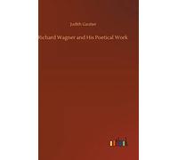 Richard Wagner And His Poetical Work