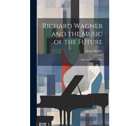 Richard Wagner And The Music Of The Future