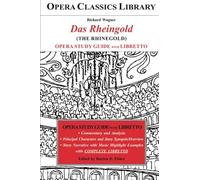 Richard Wagner DAS RHEINGOLD (The Rhinegold) Opera Study Guide with Libretto: The Rhinegold