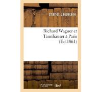 Richard Wagner et Tannhauser à Paris