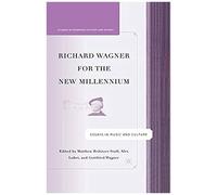 Richard Wagner For The New Millennium