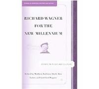 Richard Wagner for the New Millennium, Studies in European Culture and History Matthew Bribitzer-stull (Auteur)