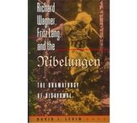 Richard Wagner, Fritz Lang, and the Nibelungen David J. Levin (Auteur)