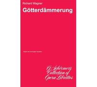 Richard wagner: gotterdammerung (libretto)