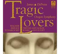 Richard Wagner - Hector Berlioz - Pyotr Il'yich Tchaikovsky Wagner, R.: Tristan Und Isolde, Prelude / Berlioz, H.: Romeo Et Juliette, Love Scene / Tchaikovksy, P.I.: Romeo And Juliet ...
