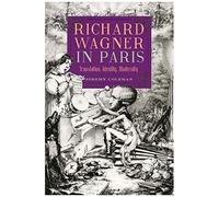 Richard Wagner In Paris