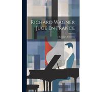Richard Wagner Jugé En France