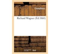 Richard Wagner - Jules Champfleury - Hachette Bnf - broché - Livre