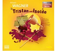 Richard Wagner Tristan und Isolde: Oper erzählt als Hörspiel mit Musik (CD)