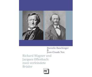 Richard Wagner und Jacques Offenbach: zwei verfeindete Brüder