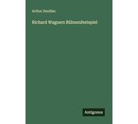 Richard Wagners Bühnenfestspiel